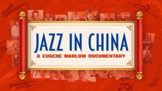 Director Eugene Marlow Shares How Winning the 2022 Free Speech Award for Jazz in China Inspired His Future Projects